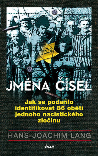 Jména čísel - Jak se podařilo identifikovat 86 obětí jednoho nacistického zločinu Jména čísel - Jak se podařilo identifikovat 86 obětí jednoho nacistického zločinu