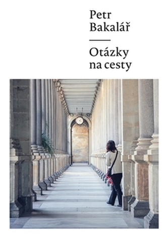 Otázky na cesty (Petr Bakalář, 2015)