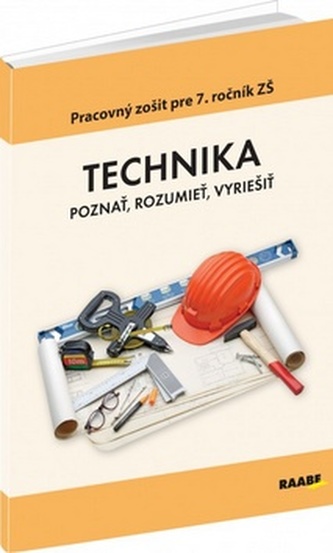 TECHNIKA Poznať, rozumieť, vyriešiť