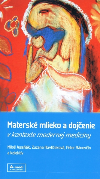 Materské mlieko a dojčenie Materské mlieko a dojčenie