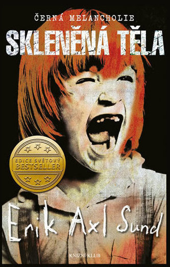 Černá melancholie: Skleněná těla