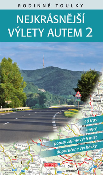 Nejkrásnější výlety autem 2 : rodinné toulky (Vladimír Soukup, 2016)