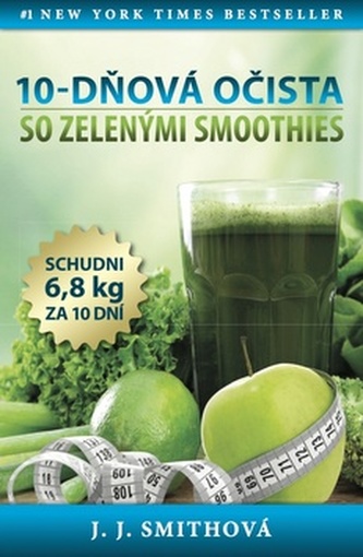 10-dňová očista so zeleným smoothies (J. J Smith, 2016)