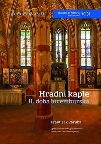 Hradní kaple II. doba lucemburská Hradní kaple II. doba lucemburská