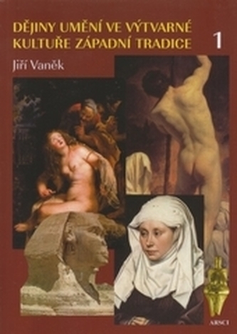 Dějiny umění ve výtvarné kultuře západní tradice - Jiří Vaněk