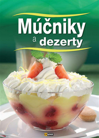 Múčniky a dezerty - Ilona Horváth