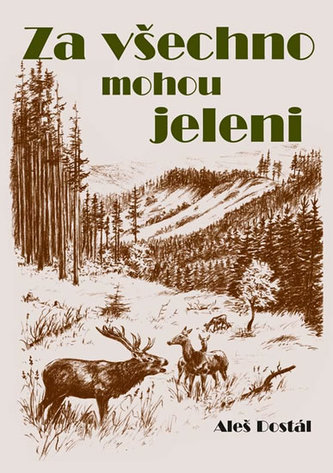 Za všechno mohou jeleni Za všechno mohou jeleni