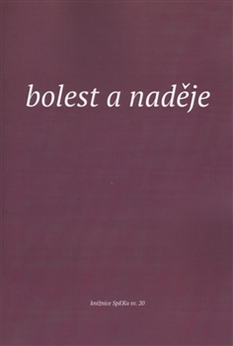 Bolest a naděje Bolest a naděje