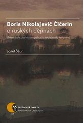 Boris Nikolajevič Čičerin o ruských dějinách