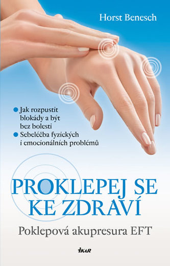 Proklepej se ke zdraví - Poklepová akupresura EFT