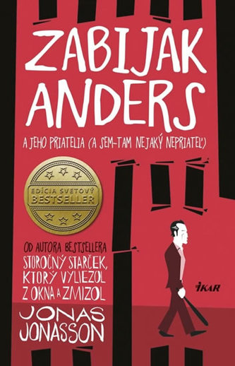 Zabijak Anders : a jeho priatelia (a sem-tam nejaky nepriateľ) (Jónas Jónasson, 2016) Zabijak Anders : a jeho priatelia (a sem-tam nejaky nepriateľ) (Jónas Jónasson, 2016)