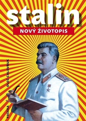 Stalin : nový životopis (Oleg Vital'jevič Chlevnjuk, 2016)