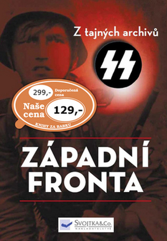 Západní fronta : z tajných archivů SS (Ian Baxter, 2015)