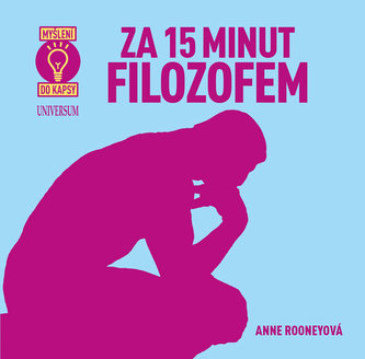 Za 15 minut filozofem (Anne Rooney, 2016)