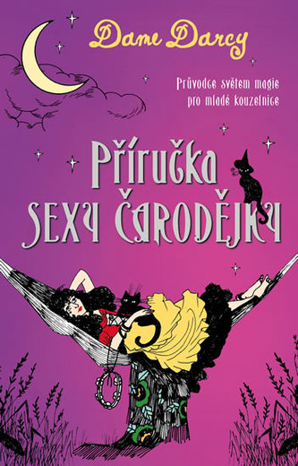 Příručka sexy čarodějky - Průvodce světem magie pro mladé kouzelnice