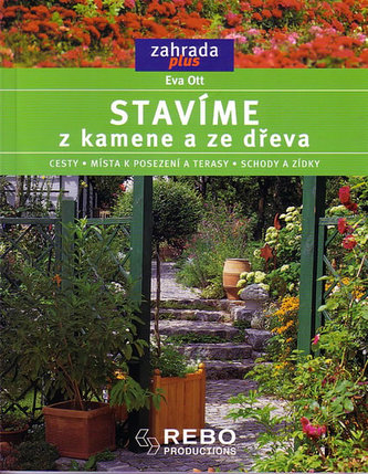 Stavíme z kamene a ze dřeva - edice Zahrada plus