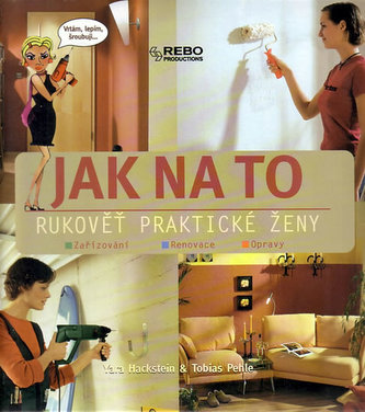 Jak na to Rukověť praktické ženy