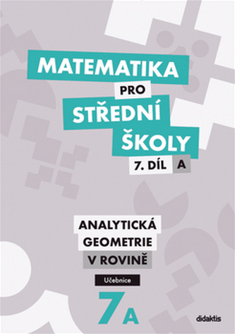 Matematika pro střední školy 7.díl A Učebnice