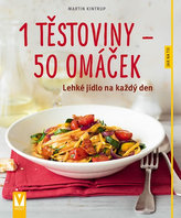 1 těstoviny 50 omáček - Lehké jídlo na každý den