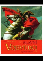 Slavní vojevůdci a jejich tažení