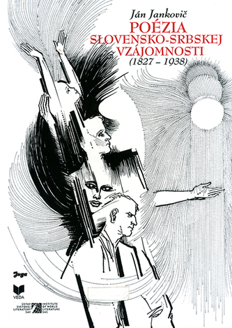 Poézia slovensko-srbskej vzájomnosti (1827-1938) Poézia slovensko-srbskej vzájomnosti (1827-1938)