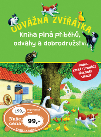 Odvážná zvířátka - Kniha plná příběhů, odvahy a dobrodružství