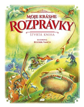 Moje krásne rozprávky - štvrtá kniha Moje krásne rozprávky - štvrtá kniha
