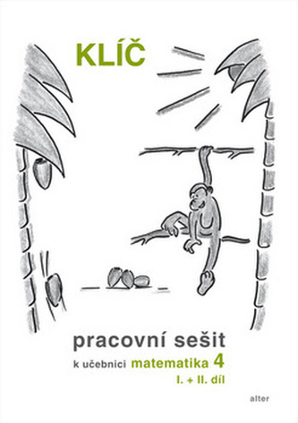 Klíč Pracovní sešit k učebnici matematiky 4, I.+II. díl