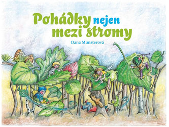 Pohádky nejen mezi stromy (Dana Münsterová, 2015)