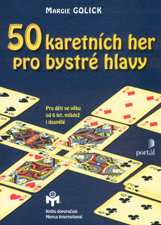 50 karetních her pro bystré hlavy : pro děti ve věku od 6 let, mládež i dospělé (Margie Golick, 2005)