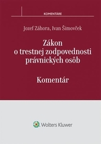 Zákon o trestnej zodpovednosti právnických osôb Zákon o trestnej zodpovednosti právnických osôb