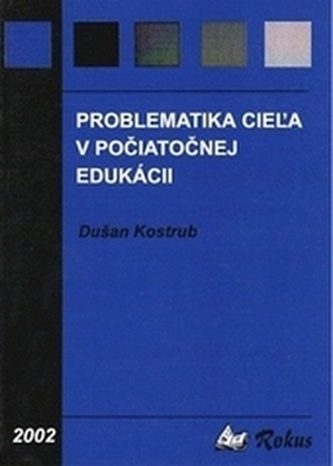 Problematika cieľa v počiatočnej edukácii
