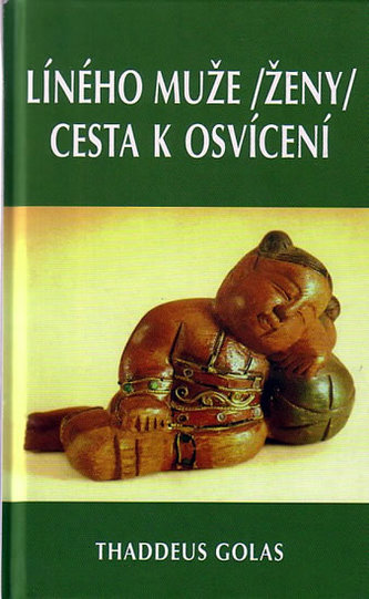 Líného muže /ženy/ cesta k osvícení - Thaddeus Golas