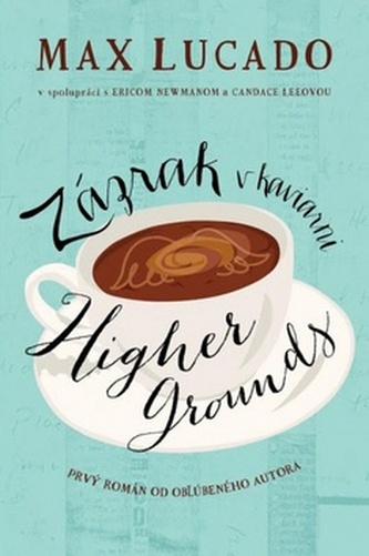 Zázrak v kaviarni Higher Grounds Zázrak v kaviarni Higher Grounds