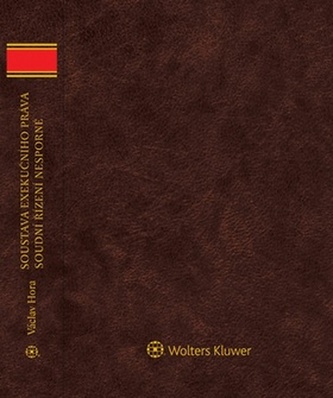 Soustava exekučního práva ; Soudní řízení nesporné (Václav Hora, 2016)