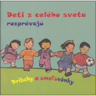 Deti z celého sveta rozprávajú Deti z celého sveta rozprávajú