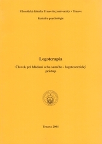 Logoterapia: Človek pri hľadaní seba samého - logoteoretický prístup