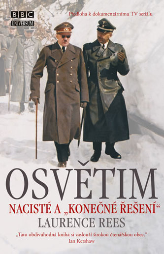 Osvětim : nacisté a "konečné řešení" (Laurence Rees, 2016)