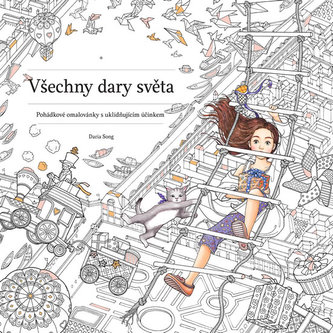 Všechny dary světa - Pohádkové omalovánky s uklidňujícím účinkem