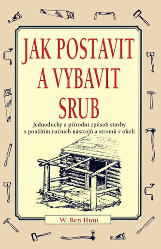 Jak postavit a vybrat srub