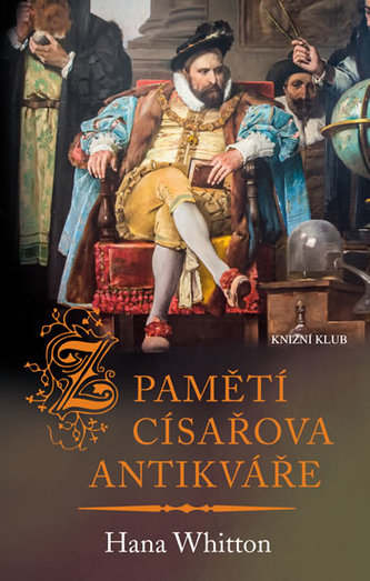 Z pamětí císařova antikváře (Hana Whitton, 2016)