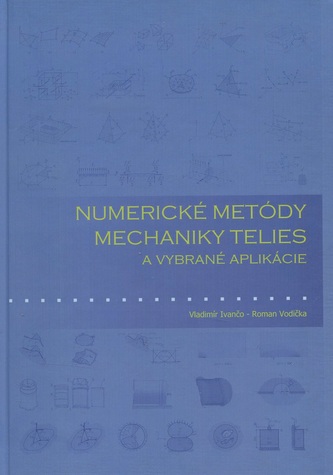 Numerické metódy mechaniky telies a vybrané aplikácie