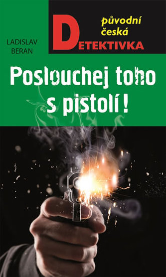 Poslouchej toho s pistolí! (Ladislav Beran, 2016)