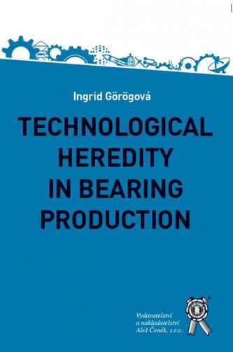 Technological Heredity in Bearing Production Technological Heredity in Bearing Production