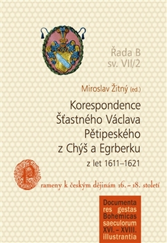 Korespondence Šťastného Václava Pětipeského z Chýš a Egrberku z let 1611-1621
