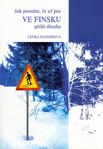 Jak poznáte,že už jste ve Finsku příliš dlouho