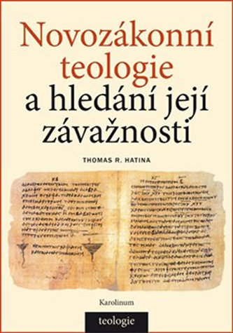 Novozákonní teologie a hledání její závažnosti Novozákonní teologie a hledání její závažnosti