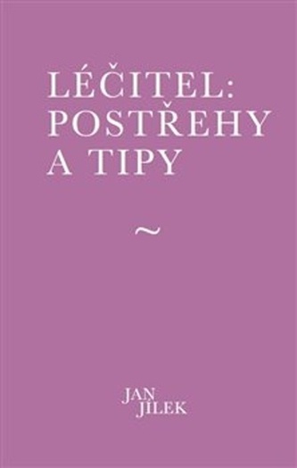 Léčitel: Postřehy a tipy