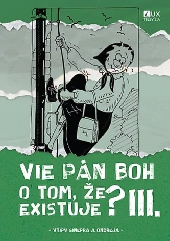 Vie Pán Boh o tom, že existuje? III. Vie Pán Boh o tom, že existuje? III.