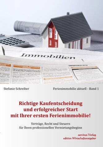 Richtige Kaufentscheidung und erfolgreicher Start mit Ihrer ersten Ferienimmobilie!
